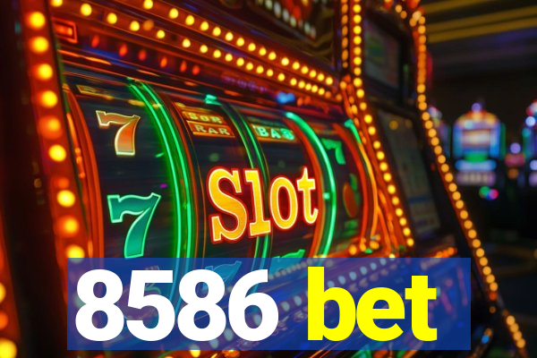 8586 bet